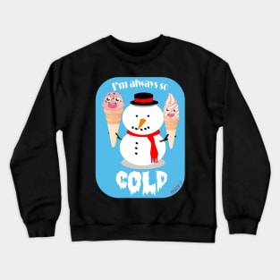 Im Always Cold Ice Cream Cones Crewneck Sweatshirt